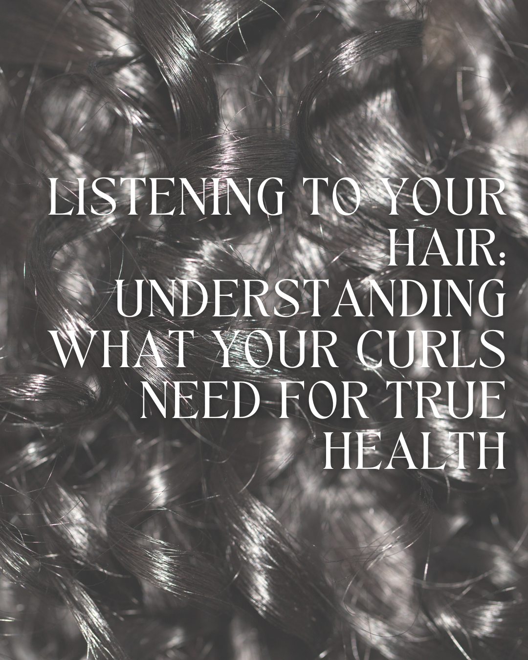 Listening to Your Hair: Understanding What Your Curls Need for True Health