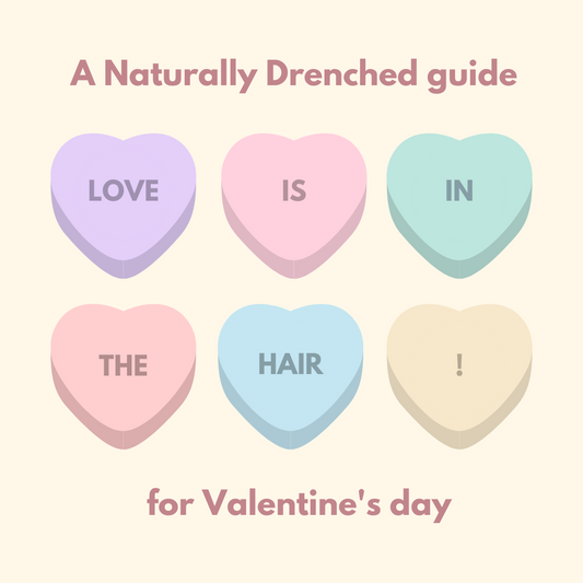 Love is in the hair! A Naturally Drenched for Valentine's day