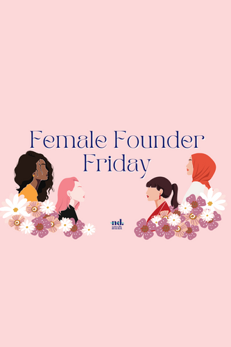 Female Founder Friday - Beauty Company Founder Edition