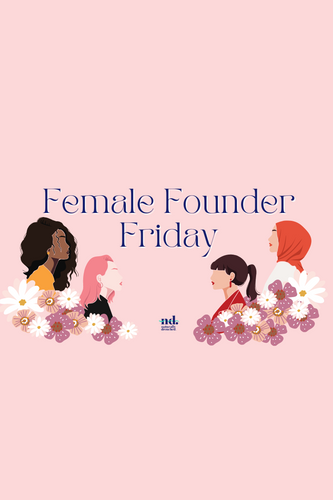 Female Founder Fridays - Fashion Forward Visionaries