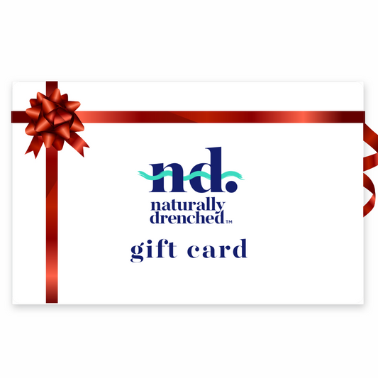 Naturally Drenched Gift Card - Naturally Drenched